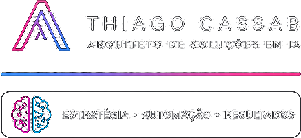 Thiago Cassab — Arquiteto de Soluções em IA